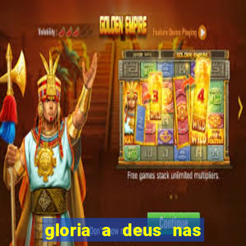 gloria a deus nas alturas cifra